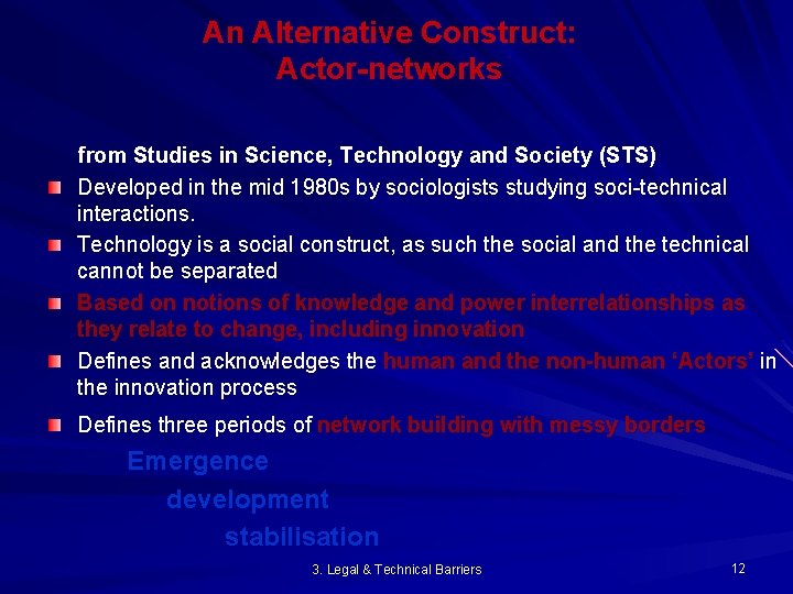 An Alternative Construct: Actor-networks from Studies in Science, Technology and Society (STS) Developed in