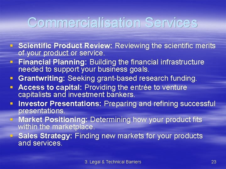 Commercialisation Services § Scientific Product Review: Reviewing the scientific merits of your product or
