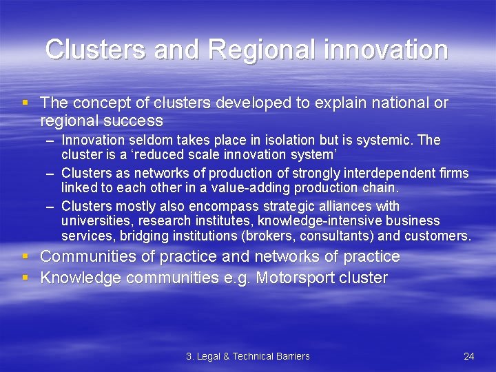 Clusters and Regional innovation § The concept of clusters developed to explain national or