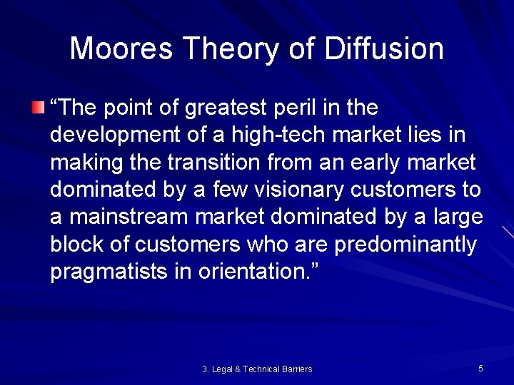 Moores Theory of Diffusion “The point of greatest peril in the development of a