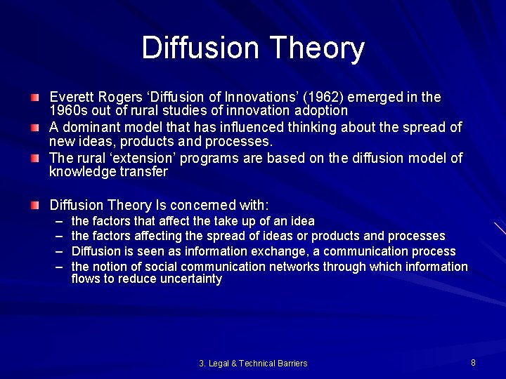 Diffusion Theory Everett Rogers ‘Diffusion of Innovations’ (1962) emerged in the 1960 s out