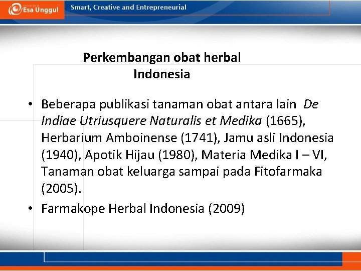 Perkembangan obat herbal Indonesia • Beberapa publikasi tanaman obat antara lain De Indiae Utriusquere