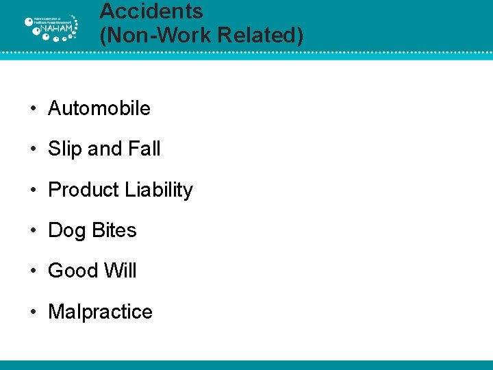 Accidents (Non-Work Related) • Automobile • Slip and Fall • Product Liability • Dog