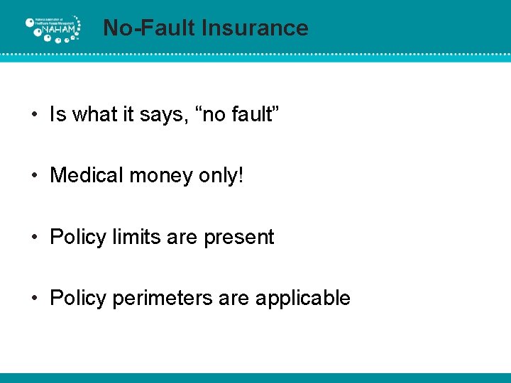 No-Fault Insurance • Is what it says, “no fault” • Medical money only! •