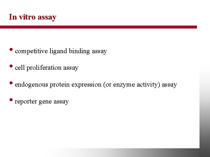 In vitro assay • competitive ligand binding assay • cell proliferation assay • endogenous