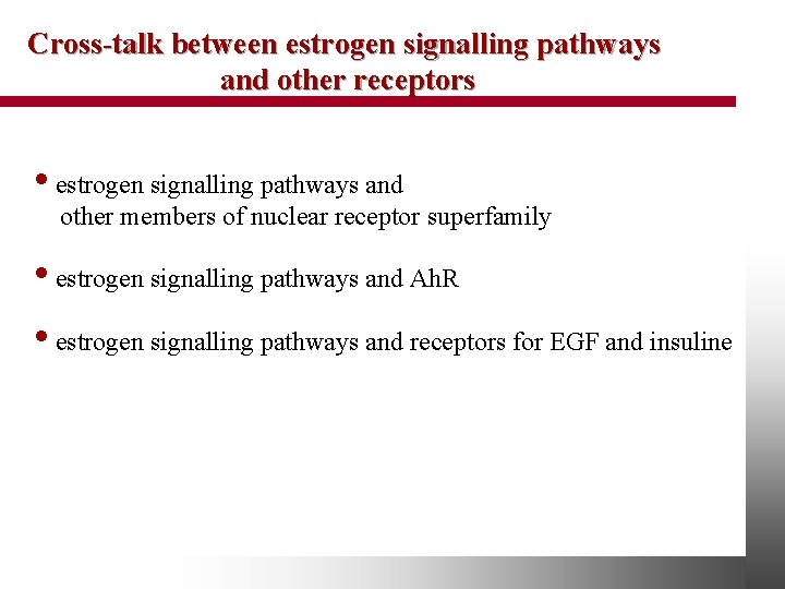 Cross-talk between estrogen signalling pathways and other receptors • estrogen signalling pathways and other