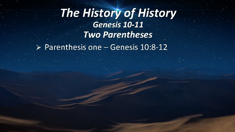 The History of History Genesis 10 -11 Two Parentheses Ø Parenthesis one – Genesis