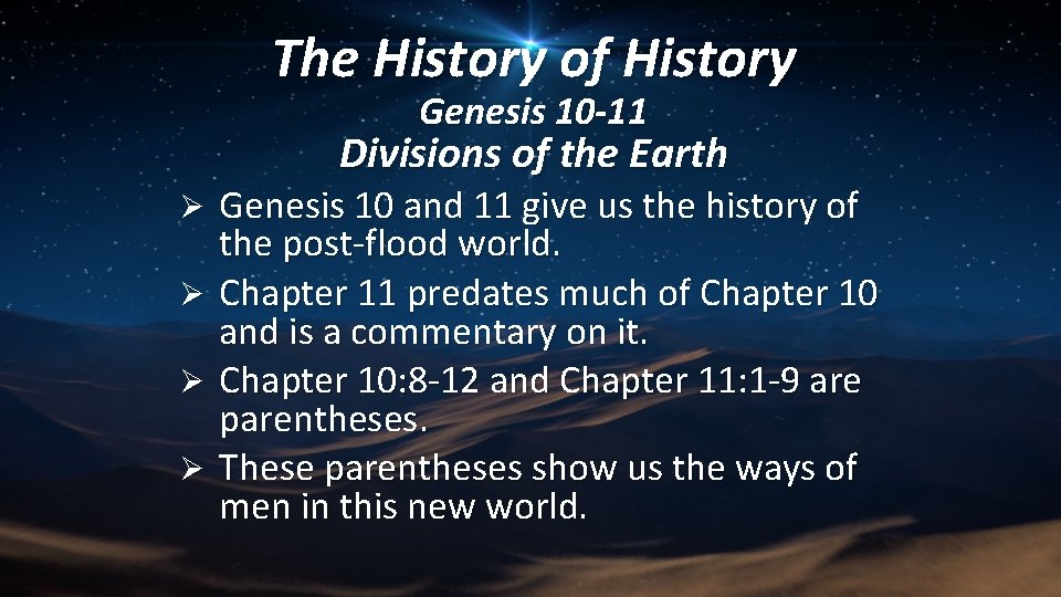 The History of History Genesis 10 -11 Divisions of the Earth Ø Ø Genesis
