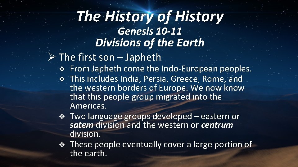 The History of History Genesis 10 -11 Divisions of the Earth Ø The first