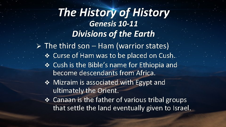 The History of History Genesis 10 -11 Divisions of the Earth Ø The third