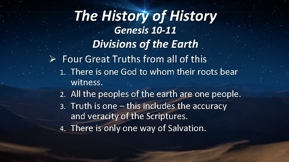 The History of History Genesis 10 -11 Divisions of the Earth Ø Four Great