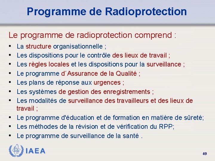 Programme de Radioprotection Le programme de radioprotection comprend : • • La structure organisationnelle