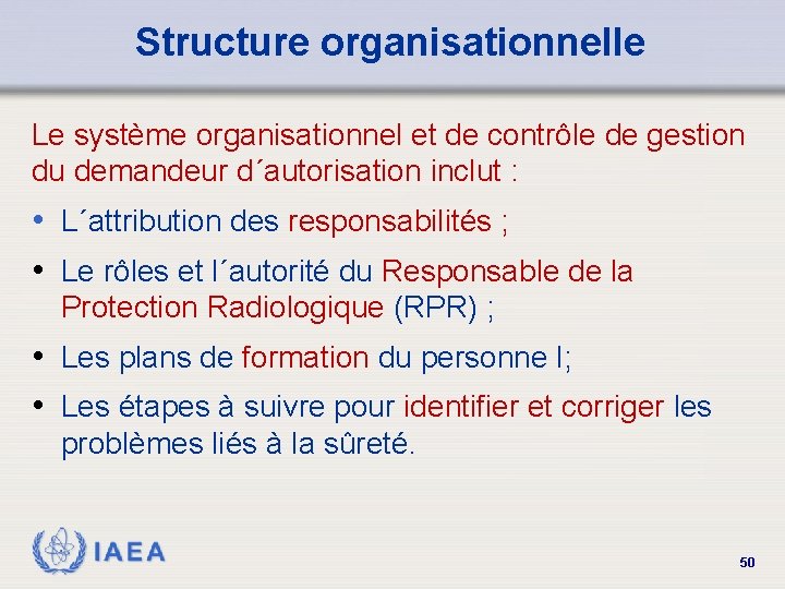 Structure organisationnelle Le système organisationnel et de contrôle de gestion du demandeur d´autorisation inclut