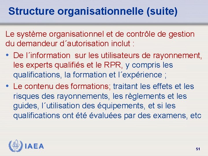Structure organisationnelle (suite) Le système organisationnel et de contrôle de gestion du demandeur d´autorisation