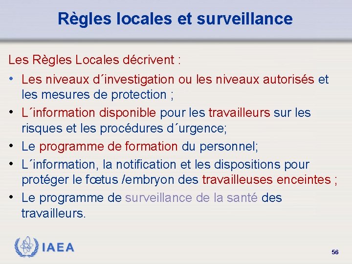 Règles locales et surveillance Les Règles Locales décrivent : • Les niveaux d´investigation ou