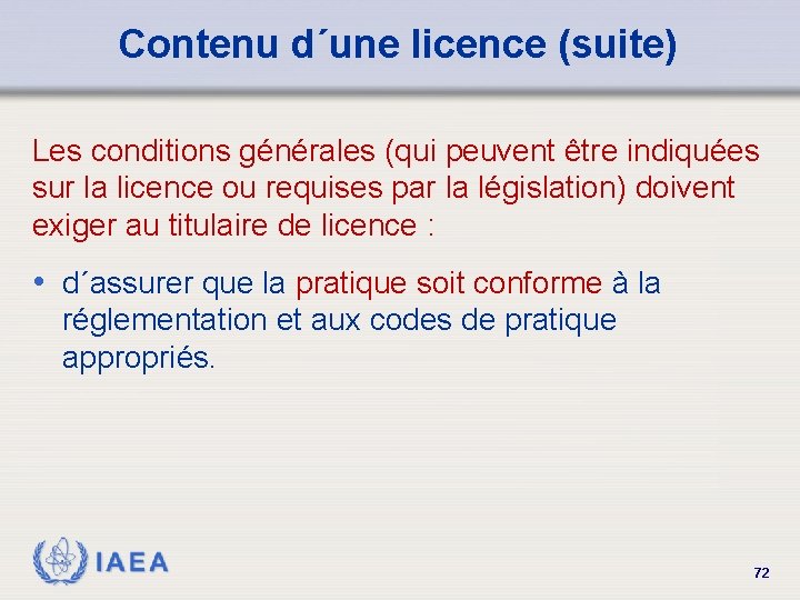 Contenu d´une licence (suite) Les conditions générales (qui peuvent être indiquées sur la licence