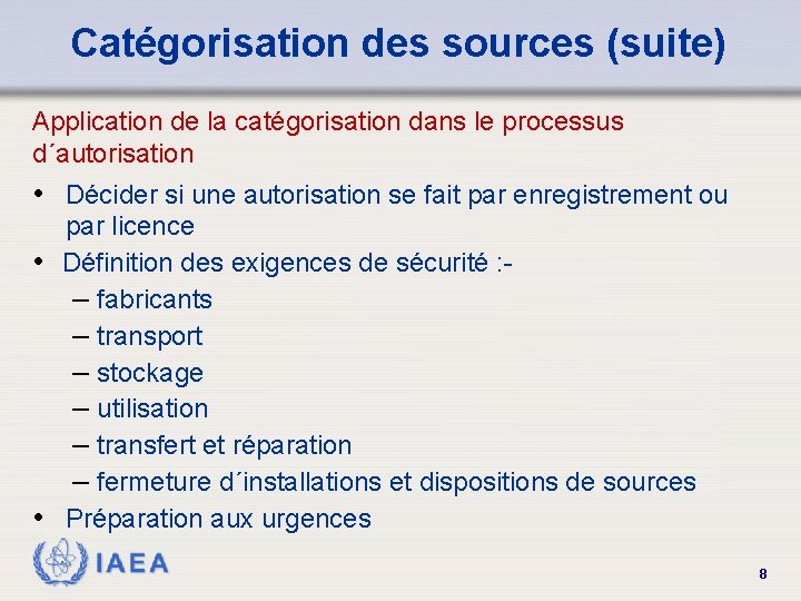 Catégorisation des sources (suite) Application de la catégorisation dans le processus d´autorisation • Décider