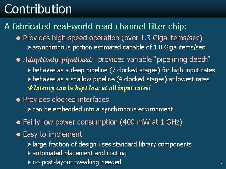 Contribution A fabricated real-world read channel filter chip: l Provides high-speed operation (over 1.