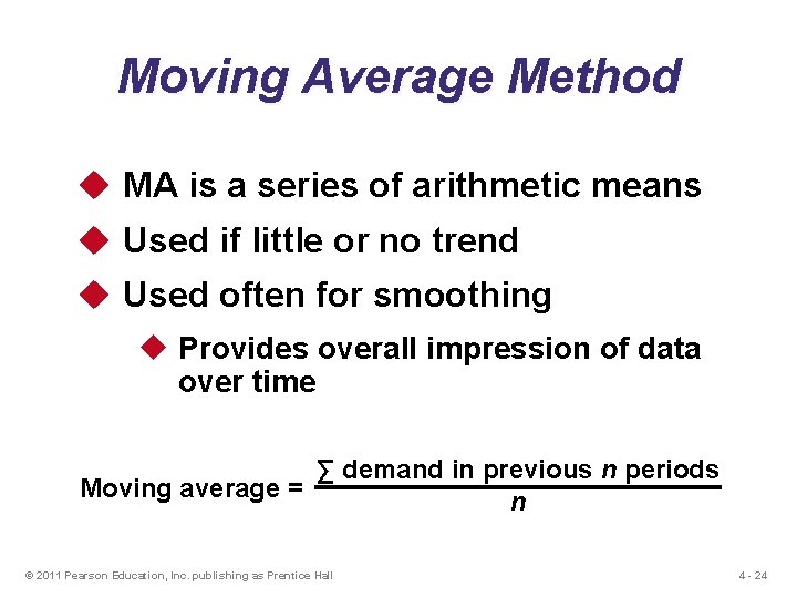 Moving Average Method u MA is a series of arithmetic means u Used if