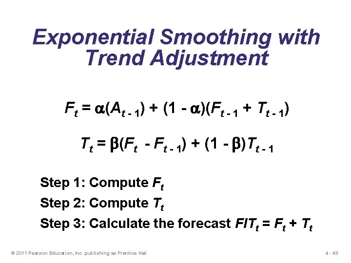 Exponential Smoothing with Trend Adjustment Ft = (At - 1) + (1 - )(Ft