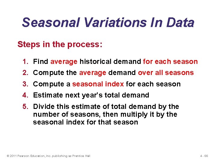 Seasonal Variations In Data Steps in the process: 1. Find average historical demand for