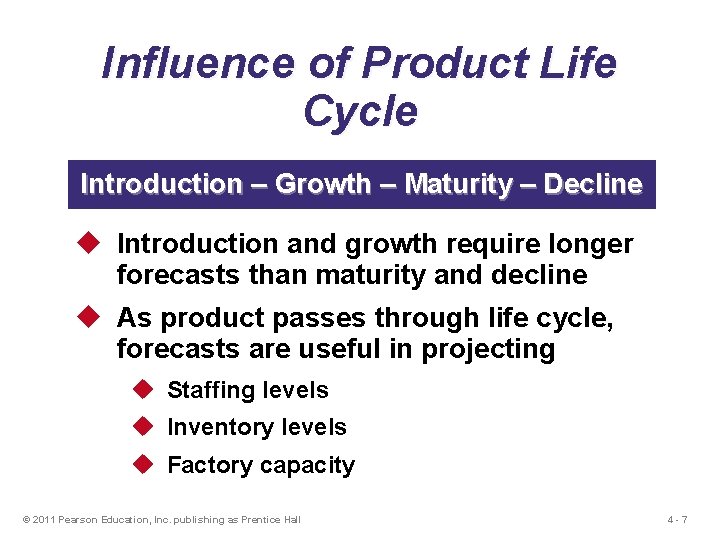 Influence of Product Life Cycle Introduction – Growth – Maturity – Decline u Introduction