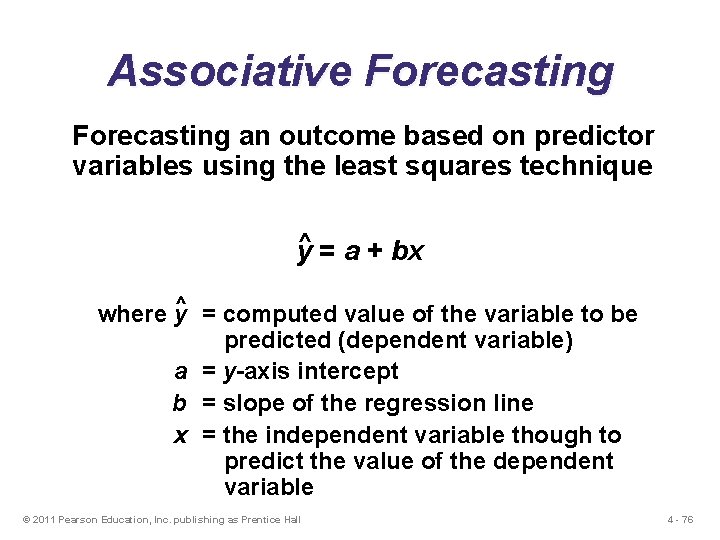 Associative Forecasting an outcome based on predictor variables using the least squares technique y^