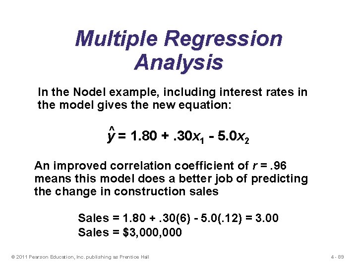 Multiple Regression Analysis In the Nodel example, including interest rates in the model gives