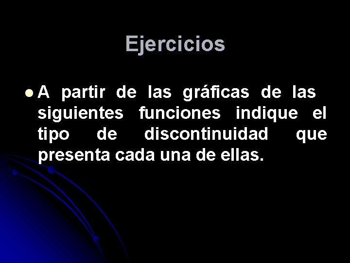 Ejercicios l. A partir de las gráficas de las siguientes funciones indique el tipo