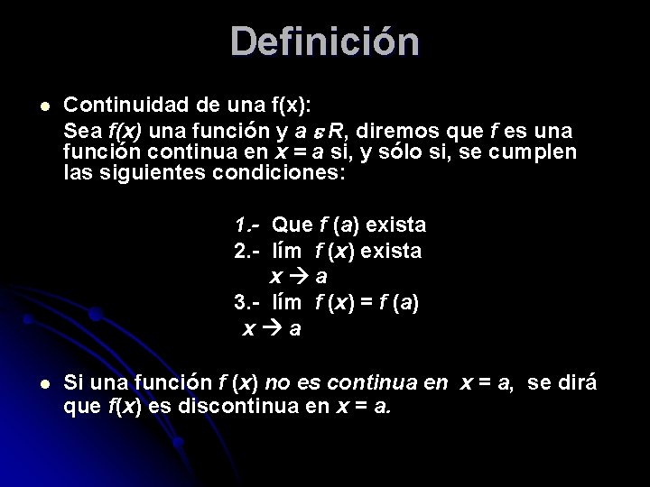 Definición l Continuidad de una f(x): Sea f(x) una función y a R, diremos