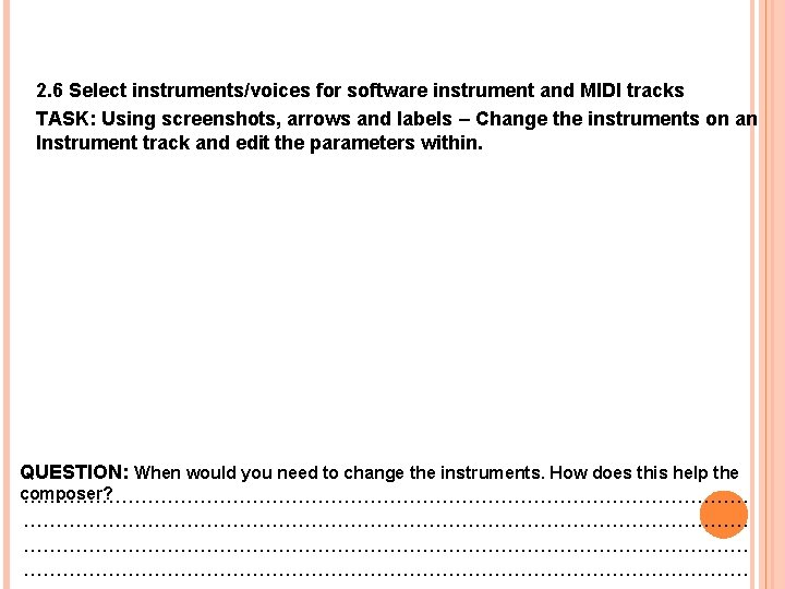 2. 6 Select instruments/voices for software instrument and MIDI tracks TASK: Using screenshots, arrows