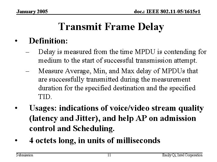 January 2005 doc. : IEEE 802. 11 -05/1615 r 1 Transmit Frame Delay •