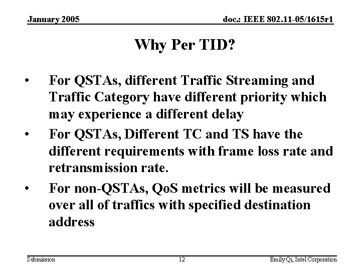 January 2005 doc. : IEEE 802. 11 -05/1615 r 1 Why Per TID? •