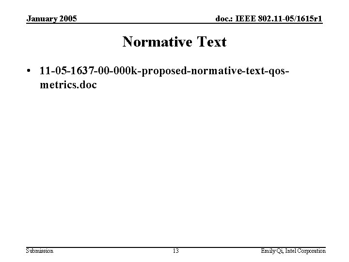 January 2005 doc. : IEEE 802. 11 -05/1615 r 1 Normative Text • 11