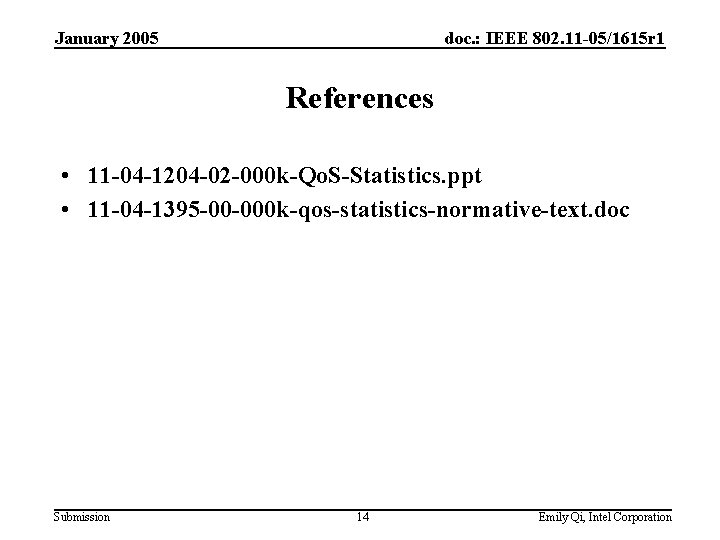 January 2005 doc. : IEEE 802. 11 -05/1615 r 1 References • 11 -04