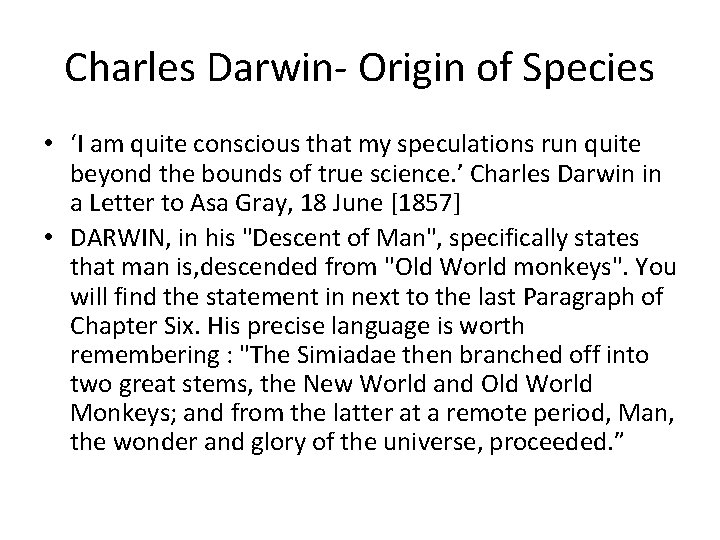 Charles Darwin- Origin of Species • ‘I am quite conscious that my speculations run