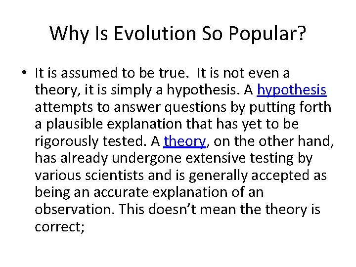 Why Is Evolution So Popular? • It is assumed to be true. It is