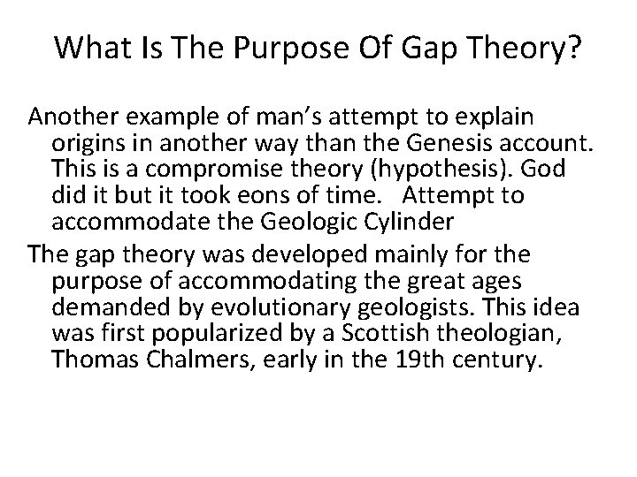 What Is The Purpose Of Gap Theory? Another example of man’s attempt to explain