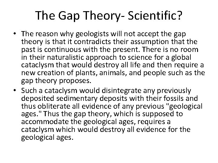 The Gap Theory- Scientific? • The reason why geologists will not accept the gap