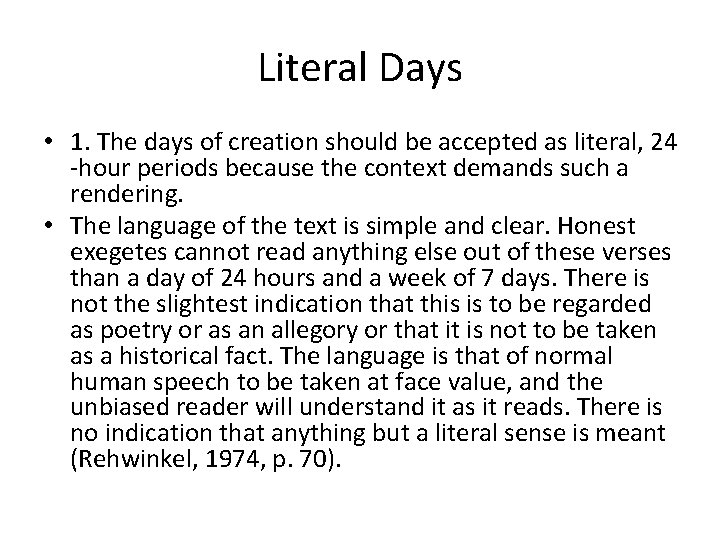 Literal Days • 1. The days of creation should be accepted as literal, 24