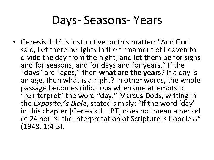 Days- Seasons- Years • Genesis 1: 14 is instructive on this matter: “And God