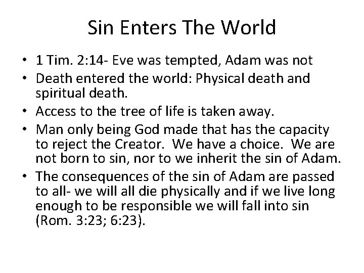 Sin Enters The World • 1 Tim. 2: 14 - Eve was tempted, Adam