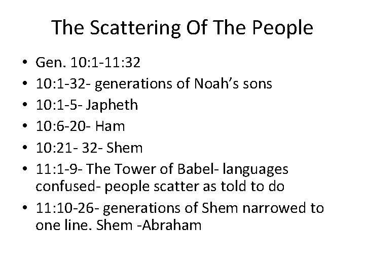 The Scattering Of The People Gen. 10: 1 -11: 32 10: 1 -32 -