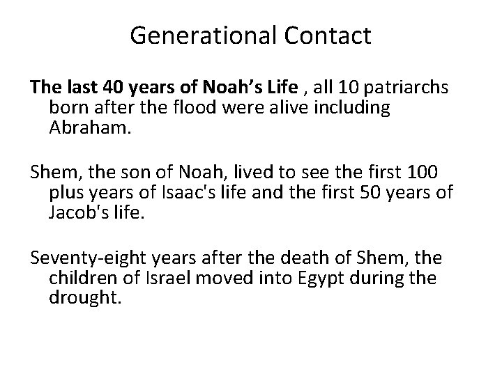 Generational Contact The last 40 years of Noah’s Life , all 10 patriarchs born