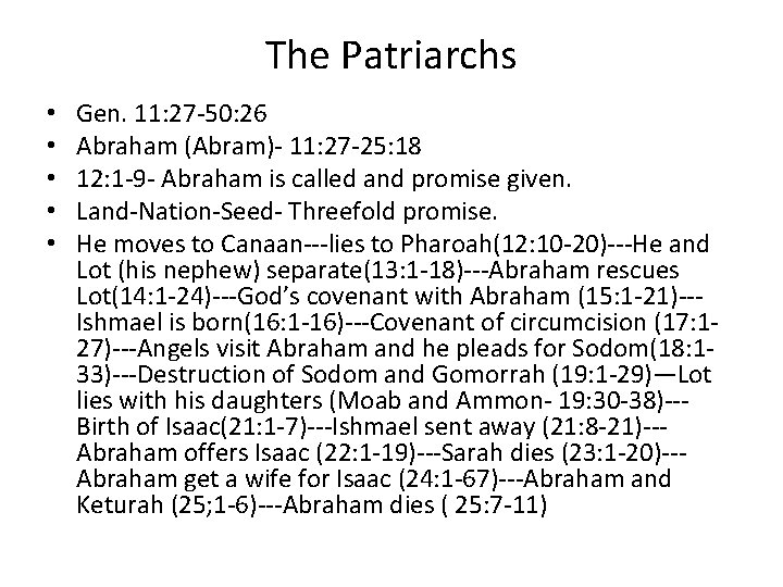 The Patriarchs • • • Gen. 11: 27 -50: 26 Abraham (Abram)- 11: 27