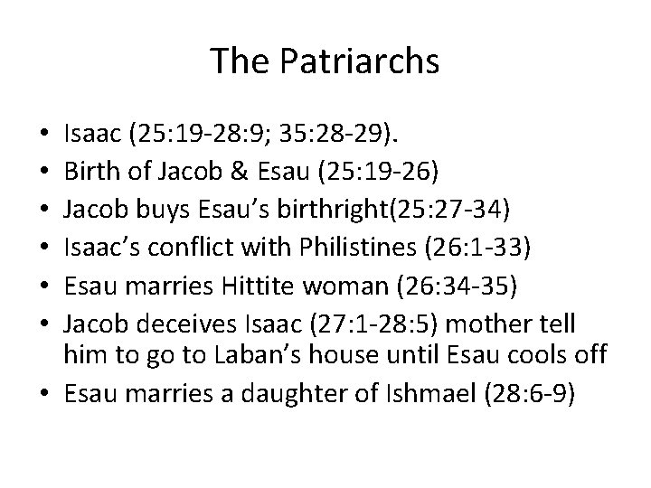 The Patriarchs Isaac (25: 19 -28: 9; 35: 28 -29). Birth of Jacob &