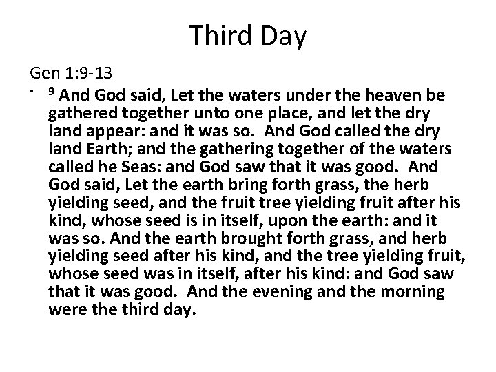 Third Day Gen 1: 9 -13 • 9 And God said, Let the waters