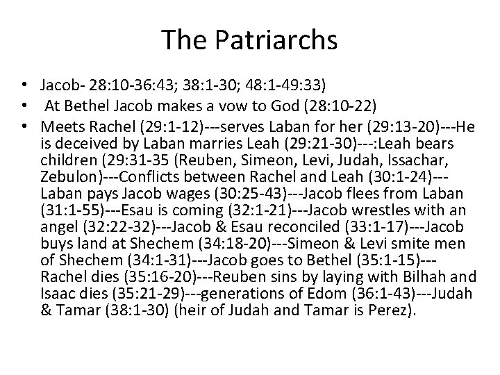The Patriarchs • Jacob- 28: 10 -36: 43; 38: 1 -30; 48: 1 -49: