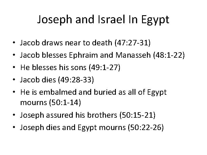 Joseph and Israel In Egypt Jacob draws near to death (47: 27 -31) Jacob