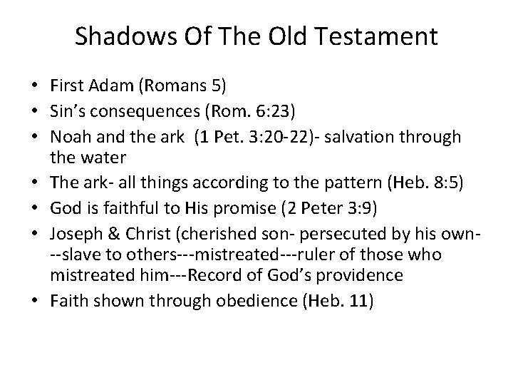 Shadows Of The Old Testament • First Adam (Romans 5) • Sin’s consequences (Rom.